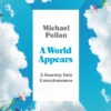 A World Appears: A Journey Into Consciousness