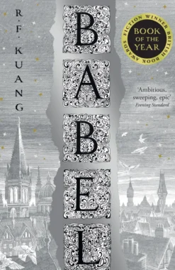 Babel: Or the Necessity of Violence: An Arcane History of the Oxford Translators' Revolution