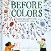 Before Colors: Where Pigments and Dyes Come From