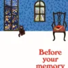 Before Your Memory Fades