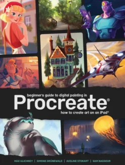Beginner's Guide to Digital Painting in Procreate: How to Create Art on an iPad (R)