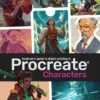 Beginner's Guide To Procreate: Characters: How to create characters on an iPad ®