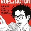Bernie for Burlington: The Rise of the People's Politician