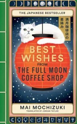 Best Wishes from the Full Moon Coffee Shop: THE NEW NOVEL IN THE #1 BESTSELLING SERIES
