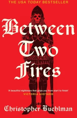 Between Two Fires: Discover the ‘beautiful nightmare’ (Victoria Aveyard) and overnight Sunday Times bestseller medieval horror sensation taking BookTok by a storm!