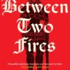 Between Two Fires: Discover the ‘beautiful nightmare’ (Victoria Aveyard) and overnight Sunday Times bestseller medieval horror sensation taking BookTok by a storm!