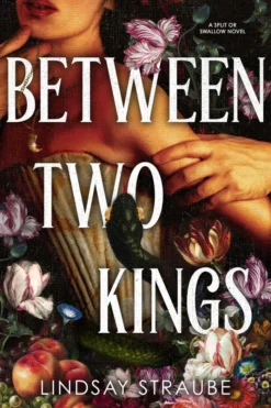 Between Two Kings: Split or Swallow 2: the even steamier sequel to the bestselling novel that is taking the world by storm!
