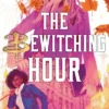 Bewitching Hour, The (A Tara Prequel International Paperback Edition)