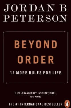 Beyond Order: 12 More Rules for Life