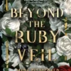 Beyond the Ruby Veil