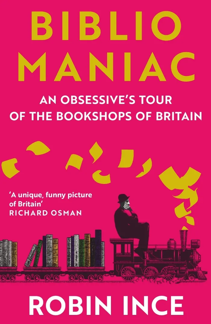 Bibliomaniac: An Obsessive's Tour of the Bookshops of Britain