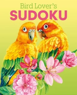 Bird Lover's Sudoku: Over 150 Puzzles