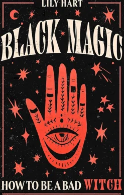 Black Magic: How to Be a Bad Witch