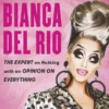 Blame it on Bianca Del Rio: The Expert on Nothing with an Opinion on Everything
