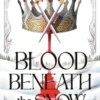 Blood Beneath the Snow: a heart-pounding romantasy