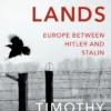 Bloodlands: THE book to help you understand today’s Eastern Europe