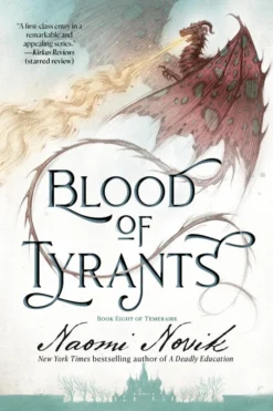 Blood of Tyrants: Book Eight of Temeraire