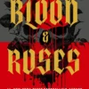 Blood & Roses Volume 1: your favourite new dark and steamy romance from the globally bestselling author of QUICKSILVER
