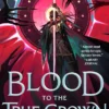 Blood to the True Crown