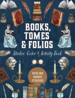 Books, Tomes & Folios Sticker, Color & Activity Book: Over 500 Unique Stickers