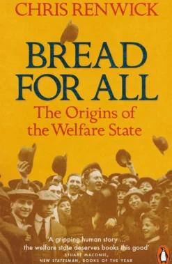 Bread for All: The Origins of the Welfare State