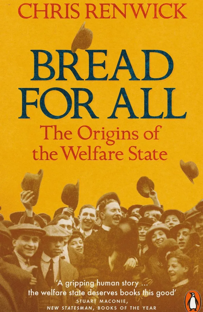 Bread for All: The Origins of the Welfare State