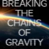 Breaking the Chains of Gravity: The Story of Spaceflight before NASA