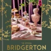 Bridgerton Guide to Entertaining HC