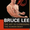Bruce Lee The Art of Expressing the Human Body