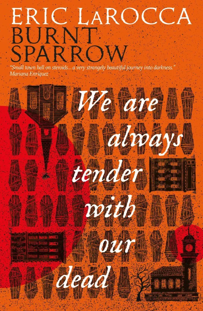 Burnt Sparrow - We Are Always Tender with Our Dead
