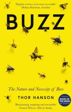Buzz: The Nature and Necessity of Bees