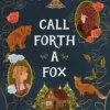 Call Forth a Fox