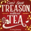 Can't Spell Treason Without Tea
