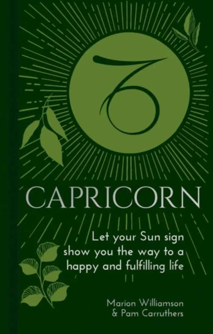 Capricorn: Let Your Sun Sign Show You the Way to a Happy and Fulfilling Life