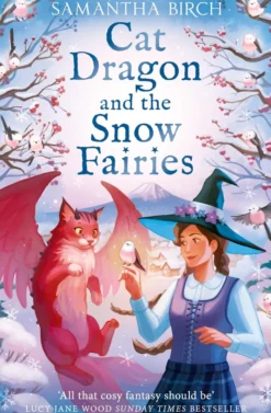 Cat Dragon and The Snow Fairies (Tangleroot Valley, Book 2)