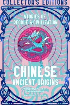 Chinese Ancient Origins: Stories Of People & Civilization