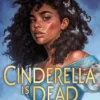Cinderella Is Dead: A captivating twist on the classic fairytale