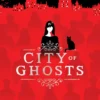 City of Ghosts (City of Ghosts #1)