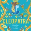 Cleopatra: The captivating new retelling of the story of the legendary Egyptian queen. Meet the real woman behind the myth