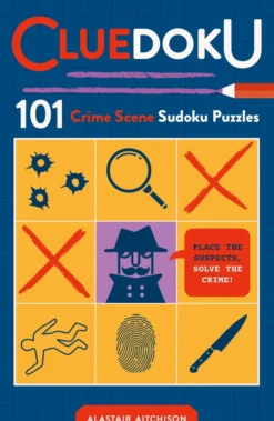 Cluedoku: 101 Crime Scene Sudoku Puzzles for Daring Detectives