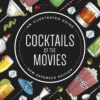 Cocktails of the Movies: An Illustrated Guide, New Expanded Edition