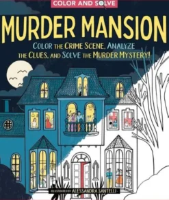 Color and Solve: Murder Mansion: Color the Crime Scene and Solve the Murder Mystery!