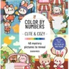 Color by Numbers: Cute & Cozy: 40 Mystery Pictures to Reveal