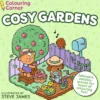 Colouring Corner: Cosy Gardens: Adorable Outdoor Scenes for Hours of Colouring Fun