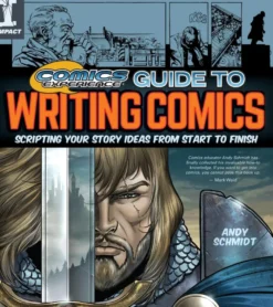 Comics Experience (R) Guide to Writing Comics: Scripting Your Story Ideas from Start to Finish