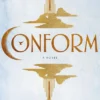 Conform: A Novel Vol. 1
