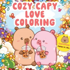 Cozy Capy Love Coloring: Adorable Capybara Coloring Pages for Relaxation, Self-Care, and Love