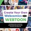 Create Your Own Webcomics with WEBTOON: The Ultimate Guide to the Exciting World of Webcomics with Tutorials, Techniques, and Insider Tips!