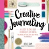 Creative Journaling: A Guide to Over 100 Techniques and Ideas for Amazing Dot Grid, Junk, Mixed-Media, and Travel Pages