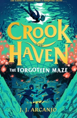 Crookhaven: The Forgotten Maze: Book 2: Now a BBC Television series!